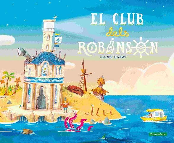 El club dels Robinson | 9788419829276 | Delannoy, Guillaume | Llibreria online de Figueres i Empordà