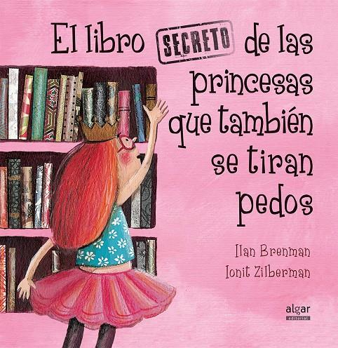 El libro secreto de las princesas que también se tiran pedos | 9788491420538 | Brenman, Ilan | Librería online de Figueres / Empordà