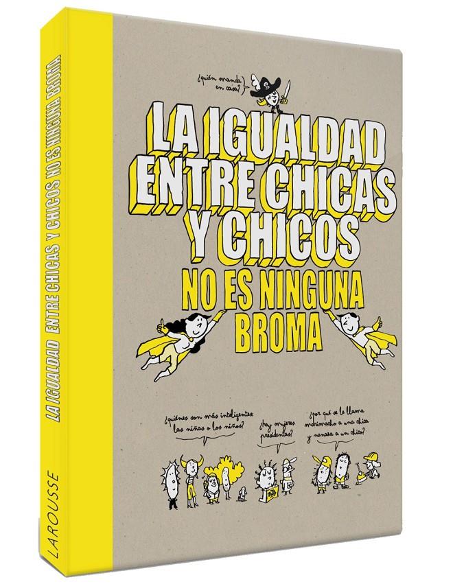 La igualdad entre chicas y chicos no es ninguna broma | 9788418100079 | Larousse Editorial | Llibreria online de Figueres i Empordà