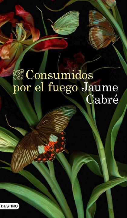 Consumidos por el fuego | 9788423359233 | Cabré, Jaume | Librería online de Figueres / Empordà