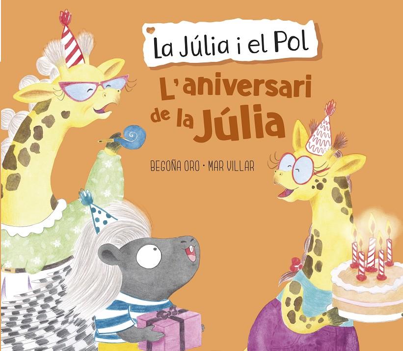 L'aniversari de la Júlia (La Júlia i el Pol. Àlbum il·lustrat) | 9788448855420 | Oro, Begoña/Villar, Mar | Llibreria online de Figueres i Empordà