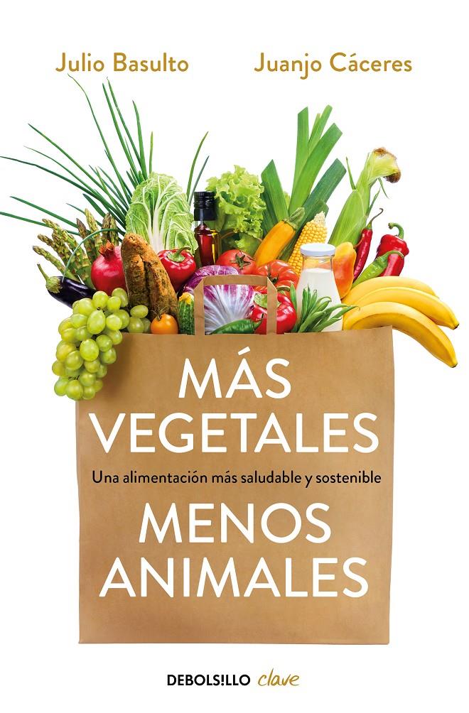 Más vegetales, menos animales | 9788466334631 | Basulto, Julio/Cáceres, Juanjo | Llibreria online de Figueres i Empordà