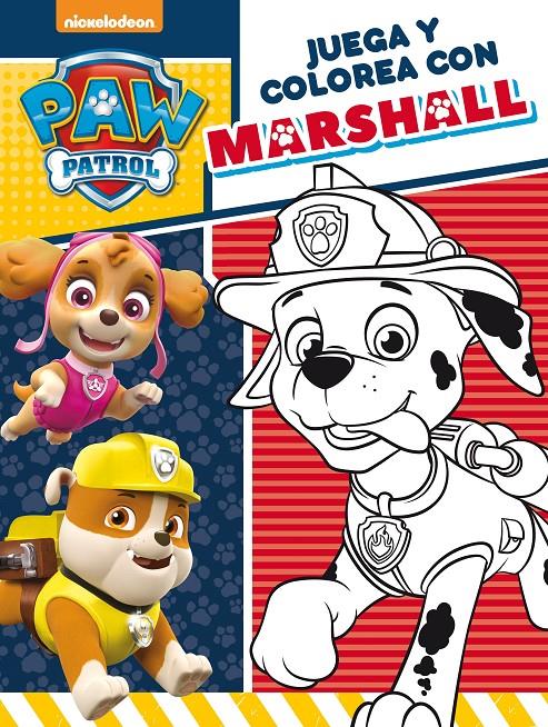 Juega y colorea con Marshall (Paw Patrol - Patrulla Canina. Actividades), 9788448849535, Nickelodeon
