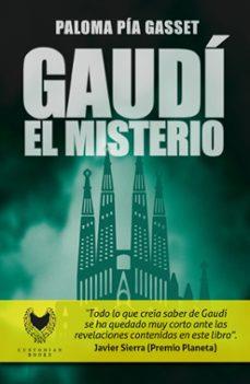 Gaudí. El Misterio | 9788412836707 | Gasset, Paloma Pía | Llibreria online de Figueres i Empordà