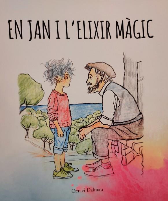 EN JAN I L'ELIXIR MÀGIC | 9788412788532 | Dalmau, Octavi | Llibreria online de Figueres i Empordà