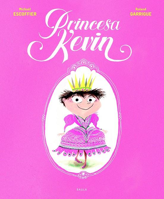 Princesa Kevin | 9788447940301 | Escoffier, Michaël | Llibreria online de Figueres i Empordà