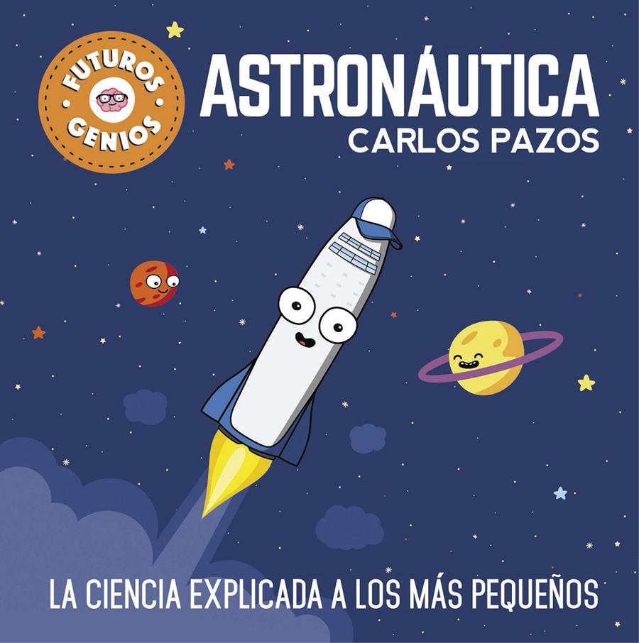 Astronáutica (Futuros Genios) | 9788448850548 | Pazos, Carlos | Llibreria online de Figueres i Empordà