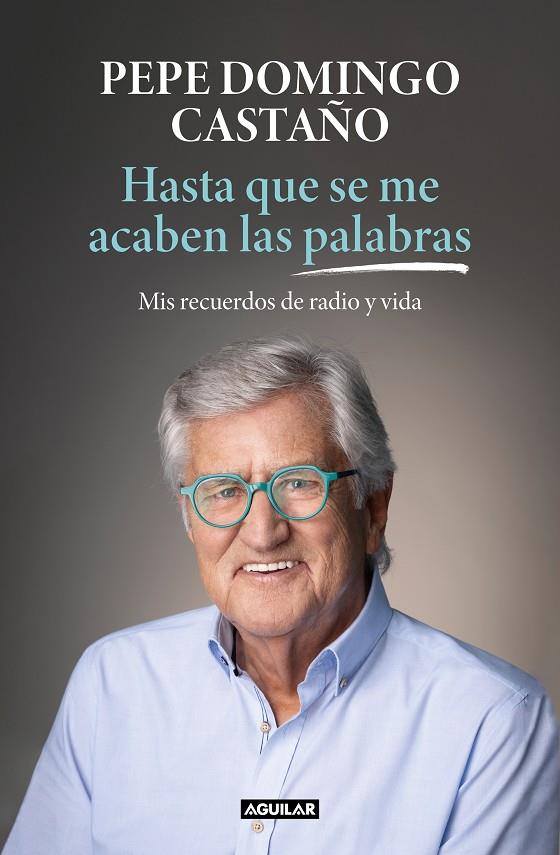 Hasta que se me acaben las palabras | 9788403522718 | Domingo Castaño, Pepe | Librería online de Figueres / Empordà