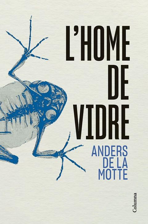 L'Home de Vidre | 9788466433013 | Motte, Anders de la | Librería online de Figueres / Empordà