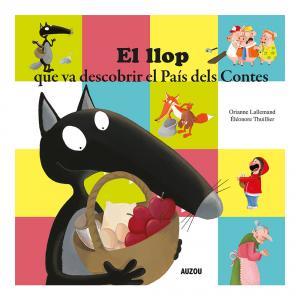 El llop que va descobrir el País dels Contes | 9782733883891 | Lallemand, Orianne | Llibreria online de Figueres i Empordà