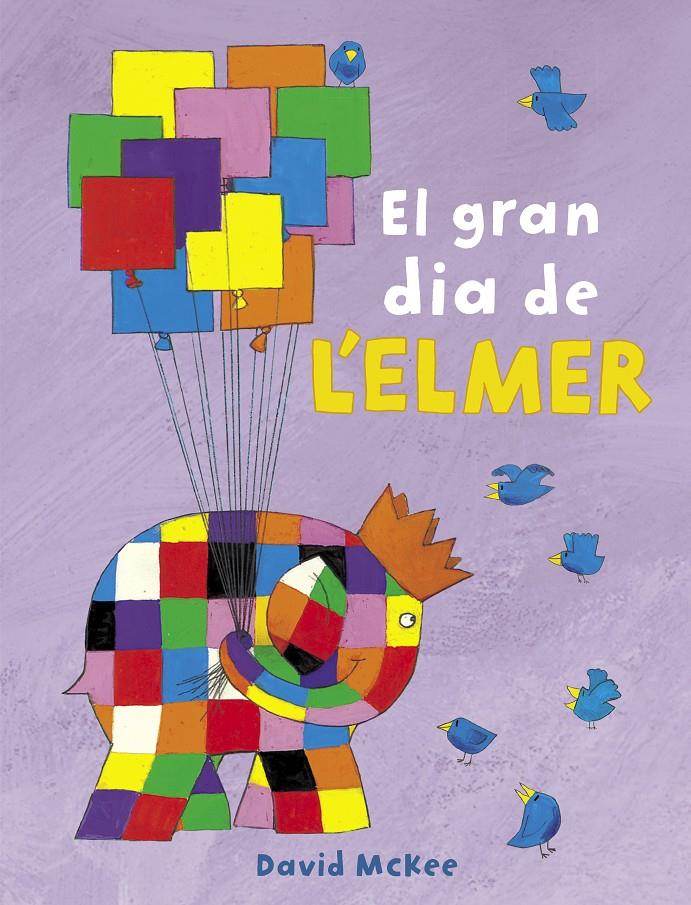 El gran dia de l'Elmer (L'Elmer) (CAT) | 9788448851903 | McKee, David | Llibreria online de Figueres i Empordà