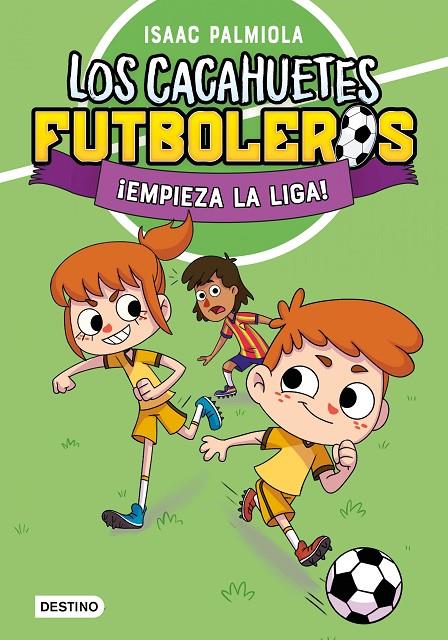 Los Cacahuetes futboleros #01. ¡Empieza la liga! Nueva presentación | 9788408289081 | Palmiola, Isaac | Librería online de Figueres / Empordà