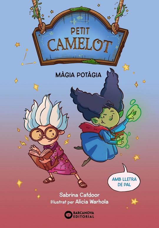 Petit Camelot #02. Màgia potàgia (PAL) | 9788448959661 | Catdoor, Sabrina | Librería online de Figueres / Empordà