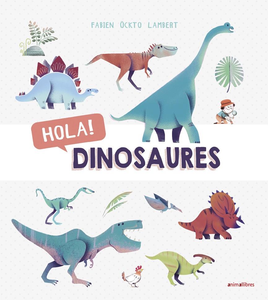 Hola! Dinosaures | 9788416844876 | Öckto Lambert, Fabien | Librería online de Figueres / Empordà