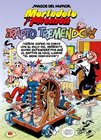 Mortadelo y Filemón. ¡Rapto Tremendo! (Magos del Humor 99) | 9788402430458 | Ibáñez, Francisco | Librería online de Figueres / Empordà