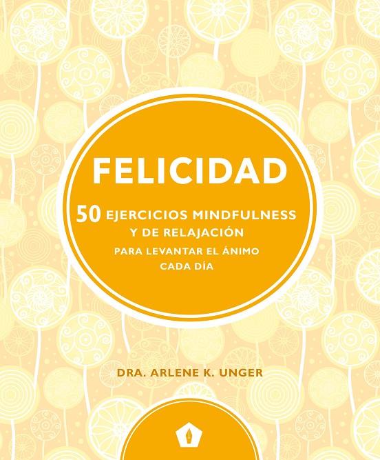 FELICIDAD | 9788416407330 | Unger, Arlene K. | Llibreria online de Figueres i Empordà