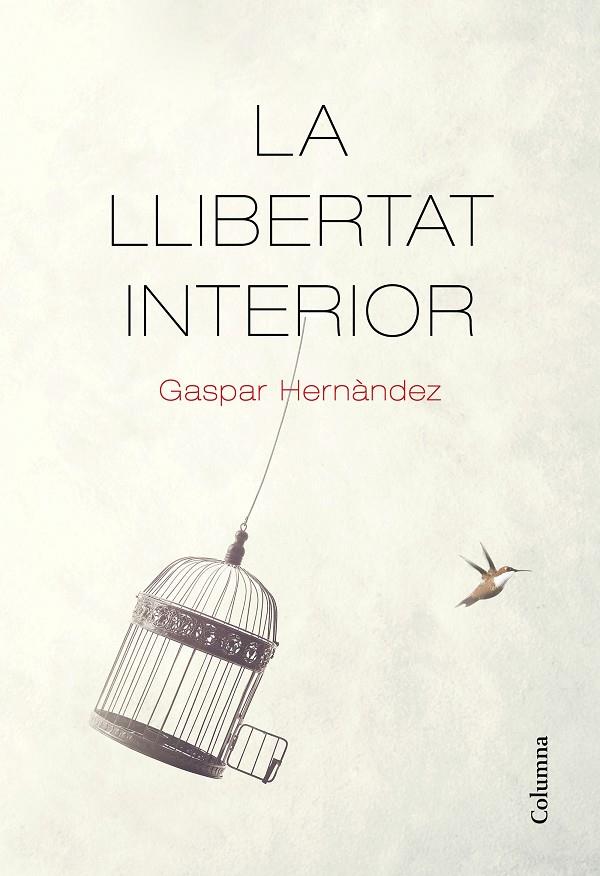 La llibertat interior | 9788466426237 | Hernàndez, Gaspar | Llibreria online de Figueres i Empordà