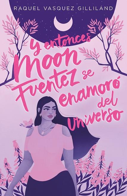 Y ENTONCES MOON FUENTEZ SE ENAMORO DEL U | 9788419621115 | Vasquez Gilliland, Raquel | Llibreria online de Figueres i Empordà