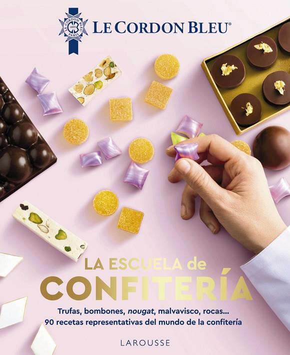 La escuela de confitería. Le Cordon Bleu® | 9788410124509 | Le Cordon Bleu® | Llibreria online de Figueres i Empordà