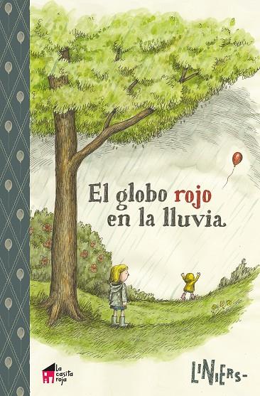 El globo rojo en la lluvia | 9788494576928 | Liniers | Llibreria online de Figueres i Empordà