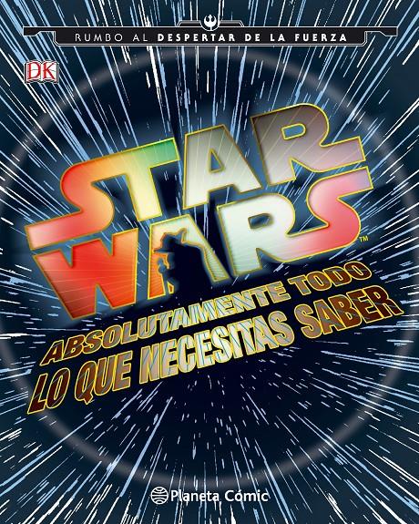 Star Wars Absolutamente todo lo que necesitas saber | 9788416476985 | Varios autores | Llibreria online de Figueres i Empordà