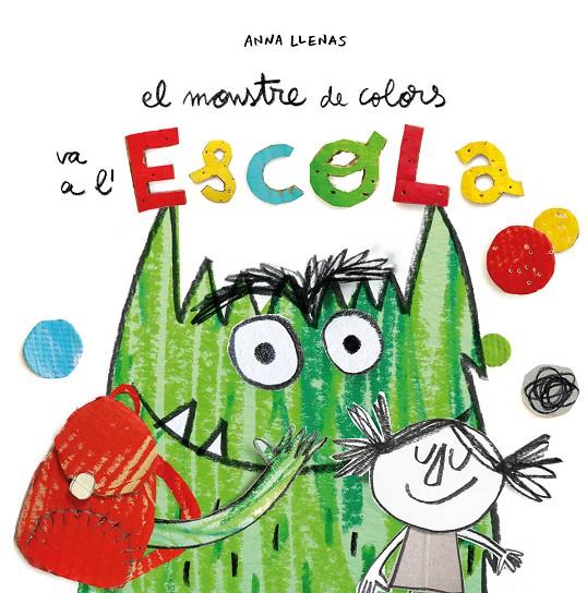 El Monstre de Colors va a l'escola | 9788494883231 | Llenas Serra, Anna | Llibreria online de Figueres i Empordà