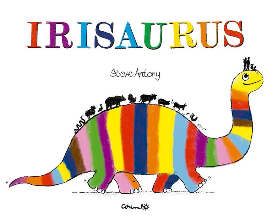 IRISAURUS | 9788484706755 | ANTONY, STEVE | Librería online de Figueres / Empordà