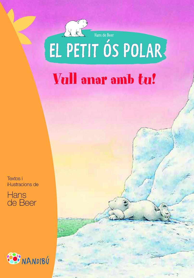 El petit ós polar. Vull anar amb tu! | 9788499755465 | de Beer, Hans | Llibreria online de Figueres i Empordà