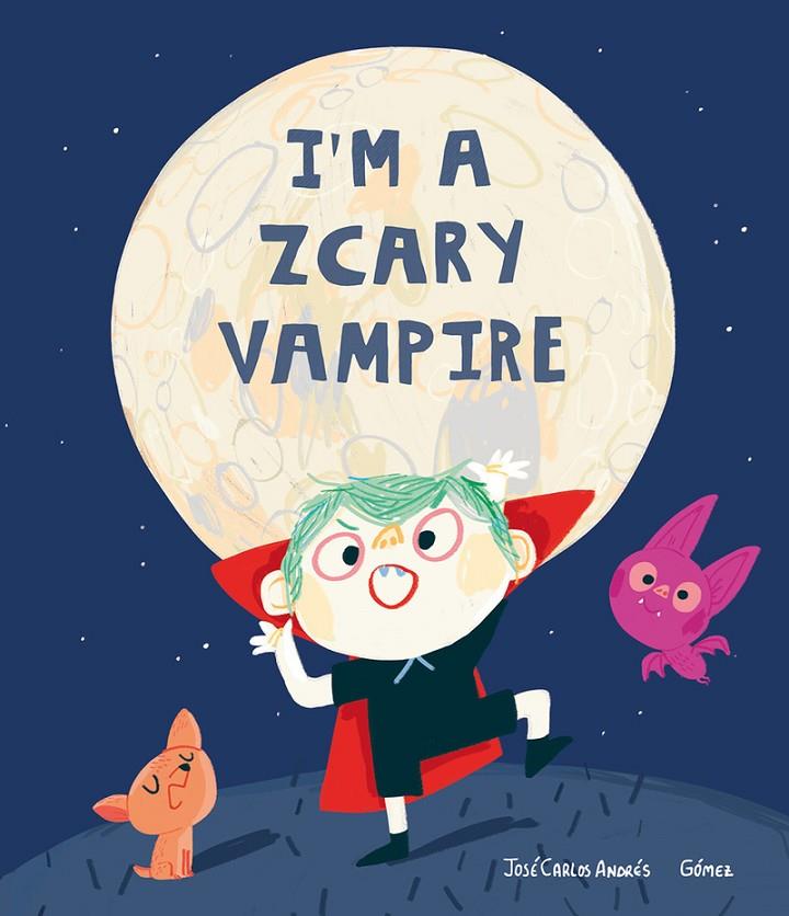 I'm a Zcary Vampire | 9788417673857 | Andrés, José Carlos | Librería online de Figueres / Empordà