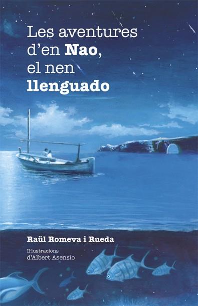 Les aventures d'en Nao, el nen llenguado | 9788424658304 | Romeva i Rueda, Raül | Librería online de Figueres / Empordà