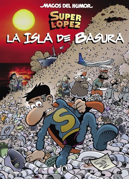 Superlópez. La isla de basura (Magos del Humor #197) | 9788402421654 | Jan | Llibreria online de Figueres i Empordà