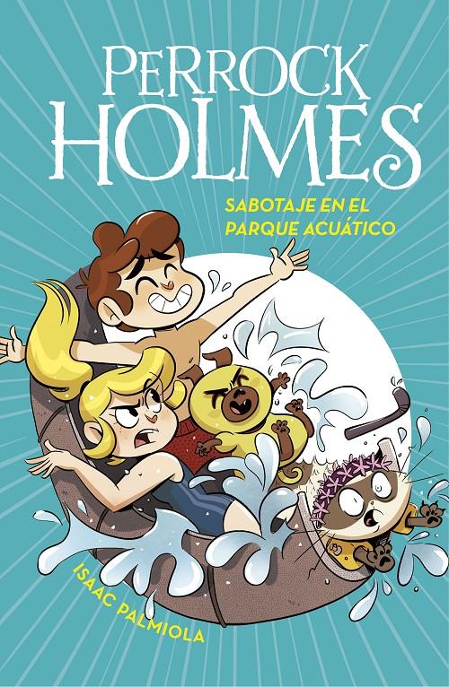 Sabotaje en el parque acu#tico (Serie Perrock Holmes #14) | 9788418038242 | Palmiola, Isaac | Llibreria online de Figueres i Empordà