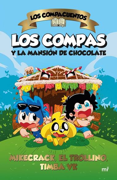 Los Compacuentos. Los Compas y la mansión de chocolate | 9788427052185 | Mikecrack, El Trollino y Timba Vk | Librería online de Figueres / Empordà