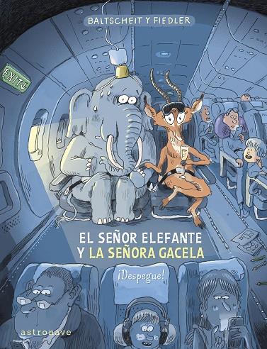 EL SEÑOR ELEFANTE Y LA SEÑORA GACELA. ¡DESPEGUE! | 9788467970616 | BALTSCHEIT, MARTIN/FIEDLER, MAX | Llibreria online de Figueres i Empordà