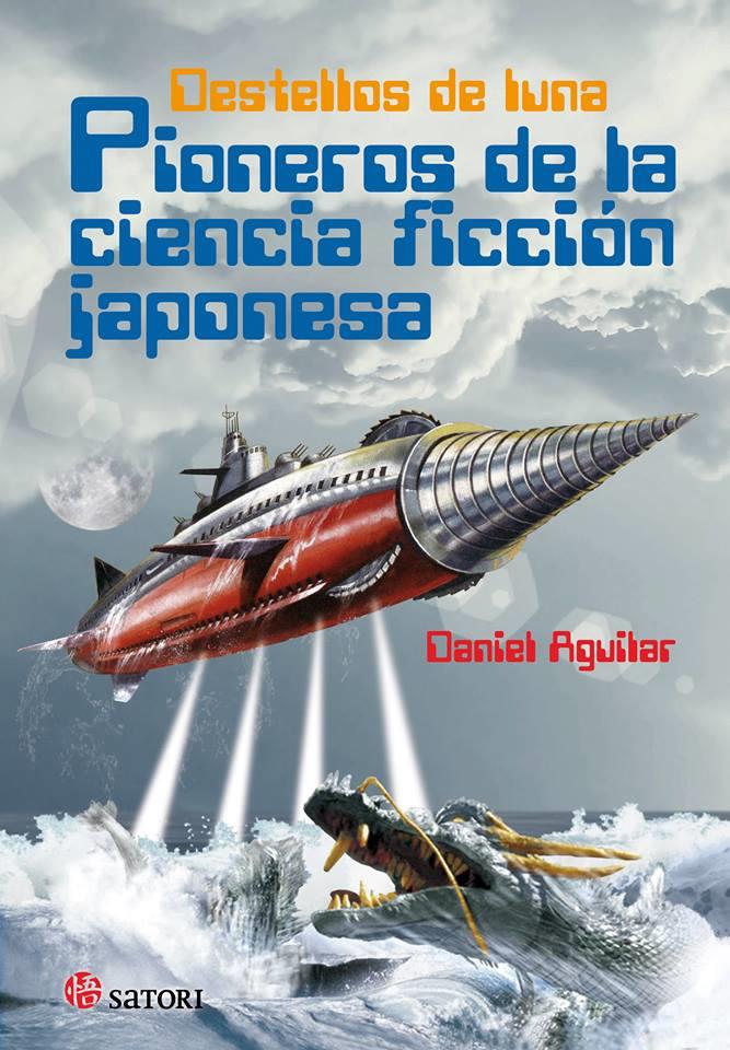 DESTELLOS DE LUNA: PIONEROS DE LA CIENCIA FICCION JAPONESA | 9788494468599 | Aguilar Gutiérrez, Daniel | Llibreria online de Figueres i Empordà