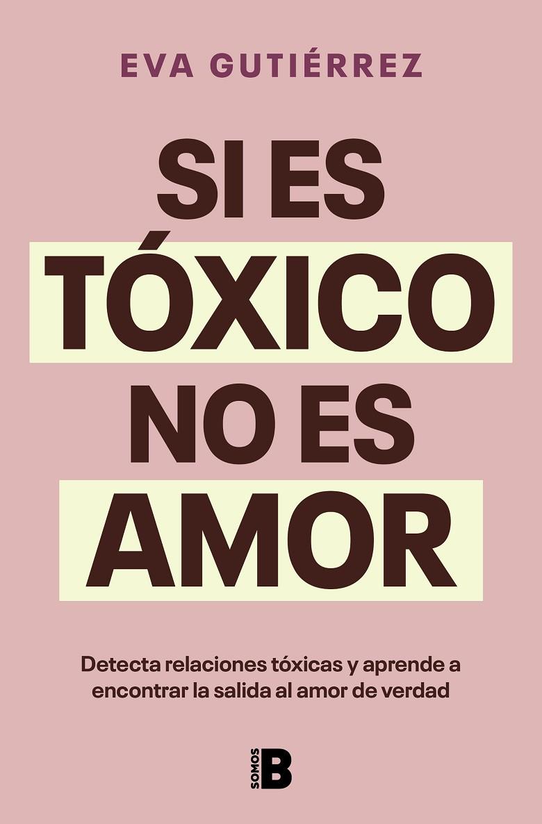 Si es tóxico no es amor | 9788466676601 | Gutiérrez Campo, Eva | Librería online de Figueres / Empordà