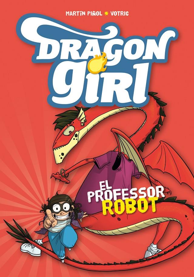 Dragon Girl #02. El professor robot | 9788424660970 | Piñol, Martín | Librería online de Figueres / Empordà