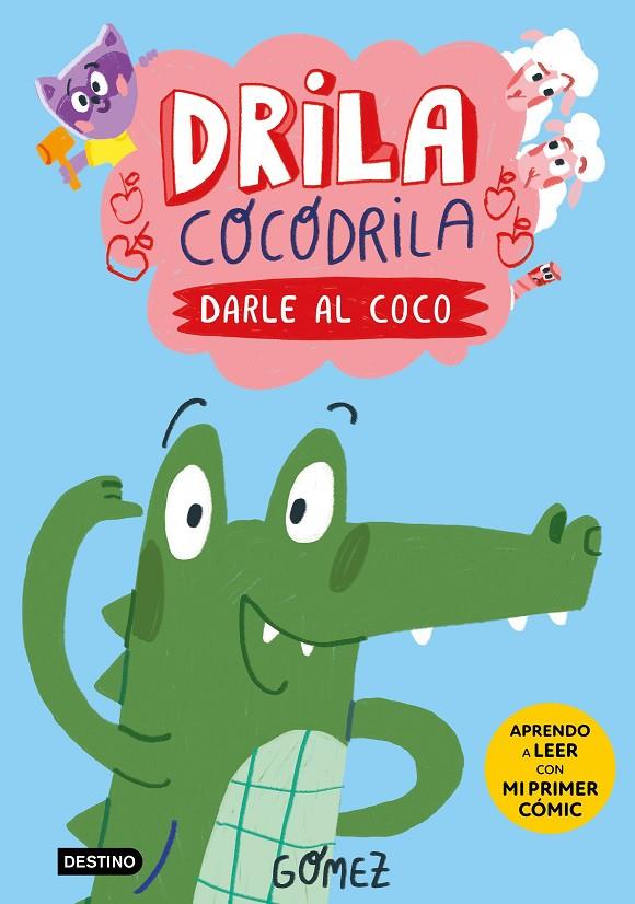 Drila Cocodrila #01. Darle al coco (PAL) | 9788408275367 | Gómez | Llibreria online de Figueres i Empordà