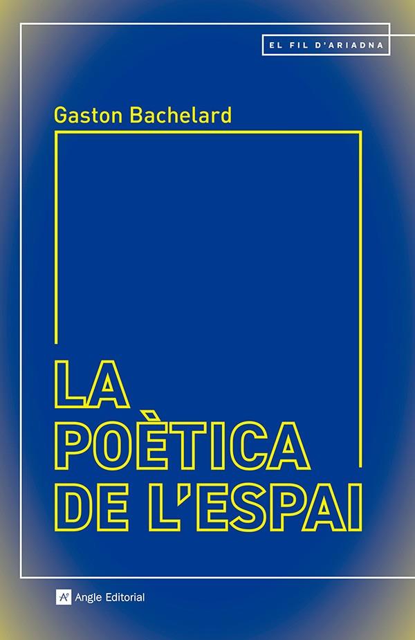 La poètica de l'espai | 9788410112339 | Bachelard, Gaston | Llibreria online de Figueres i Empordà