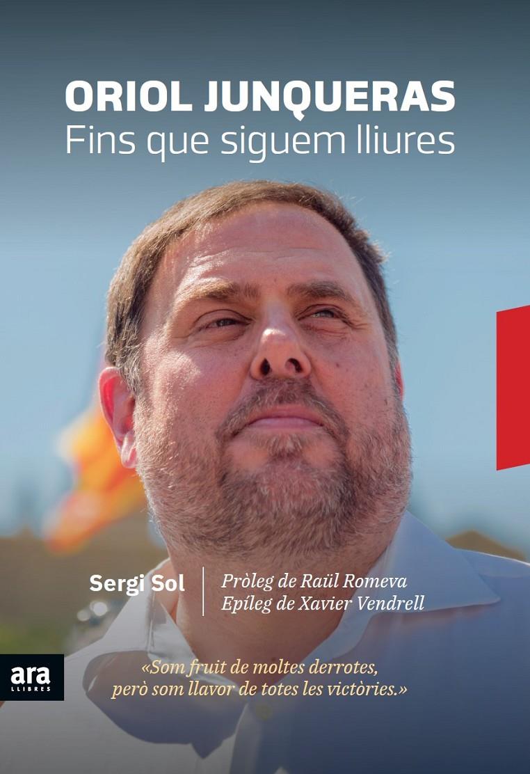 Oriol Junqueras. Fins que siguem lliures | 9788416915729 | Sol i Bros, Sergi | Llibreria online de Figueres i Empordà