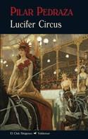 Lucifer Circus | 9788477027249 | Pedraza, Pilar | Librería online de Figueres / Empordà