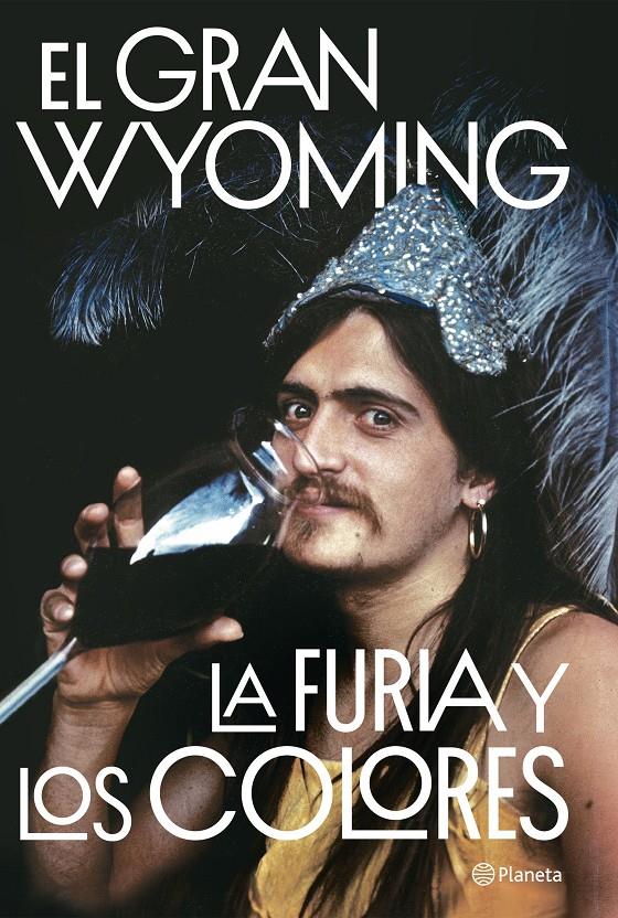 La furia y los colores | 9788408205654 | El Gran Wyoming | Llibreria online de Figueres i Empordà