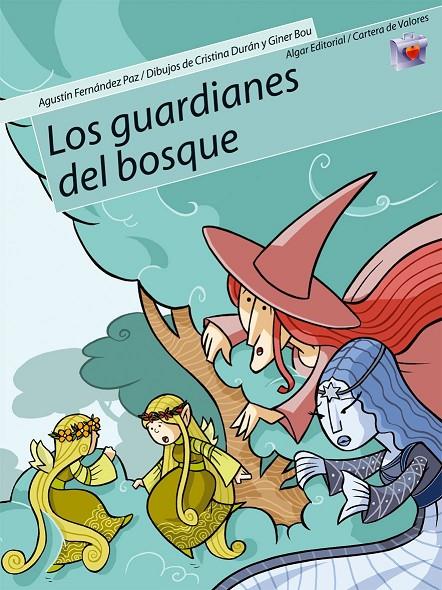 Los guardianes del bosque (ALGAR) | 9788498450132 | AGUSTIN FERNANDEZ PAZ | Llibreria online de Figueres i Empordà