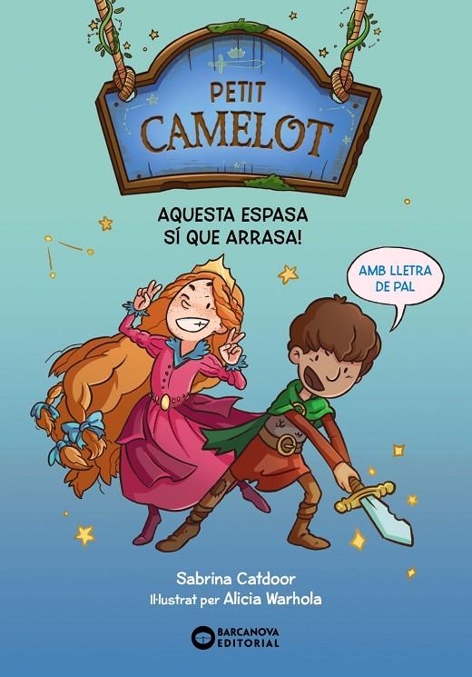 Petit Camelot #01. Aquesta espasa sí que arrasa! (PAL) | 9788448959647 | Catdoor, Sabrina | Librería online de Figueres / Empordà