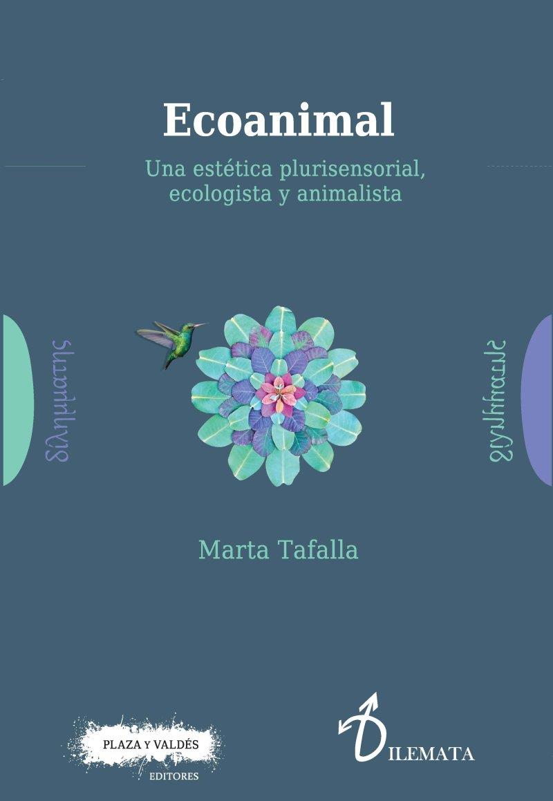 ECOANIMAL. Una estética plurisensorial, ecologista y animalista | 9788417121204 | Tafalla González, Marta | Llibreria online de Figueres i Empordà