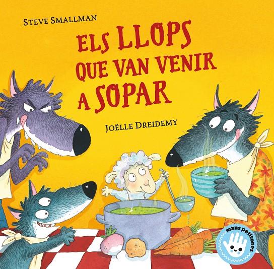 Els llops que van venir a sopar (Mans petitones) | 9788448855772 | Smallman, Steve | Llibreria online de Figueres i Empordà