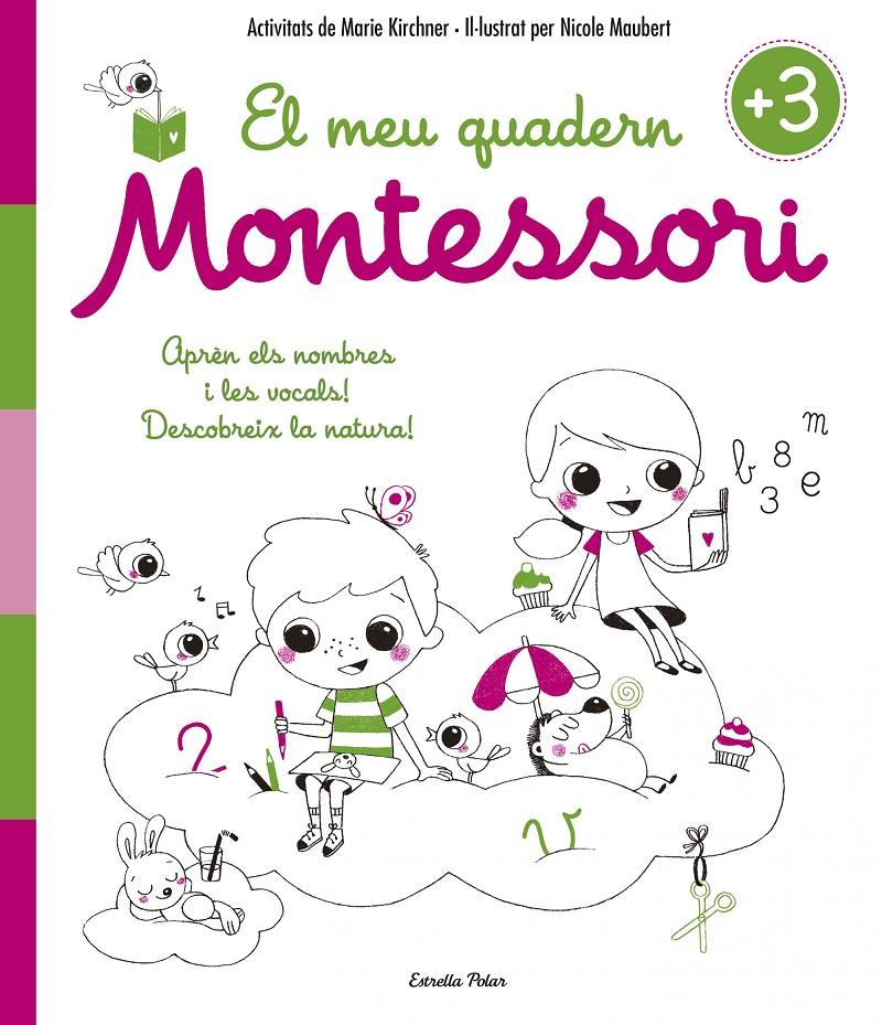 El meu quadern Montessori +3 | 9788416522194 | Kirchner, Marie/Maubert, Nicole | Librería online de Figueres / Empordà