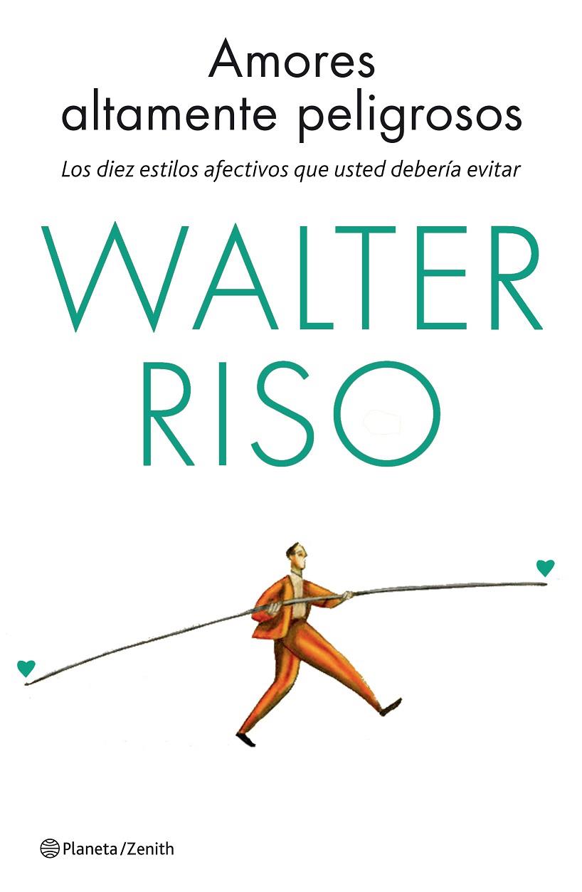 Amores altamente peligrosos | 9788408137030 | Riso, Walter | Librería online de Figueres / Empordà