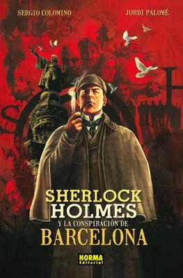 SHERLOCK HOLMES Y LA CONSPIRACION DE BARCELONA | 9788467908879 | Colomino, Sergio / Palomé, Jordi | Librería online de Figueres / Empordà