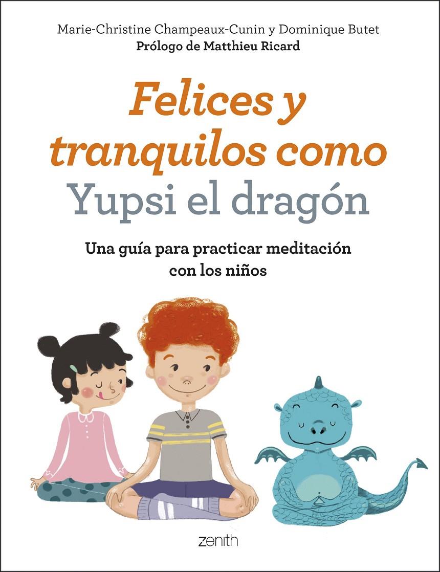 Felices y tranquilos como Yupsi el dragón | 9788408200758 | Champeaux-Cunin, Marie-Christine/Butet, Dominique | Llibreria online de Figueres i Empordà